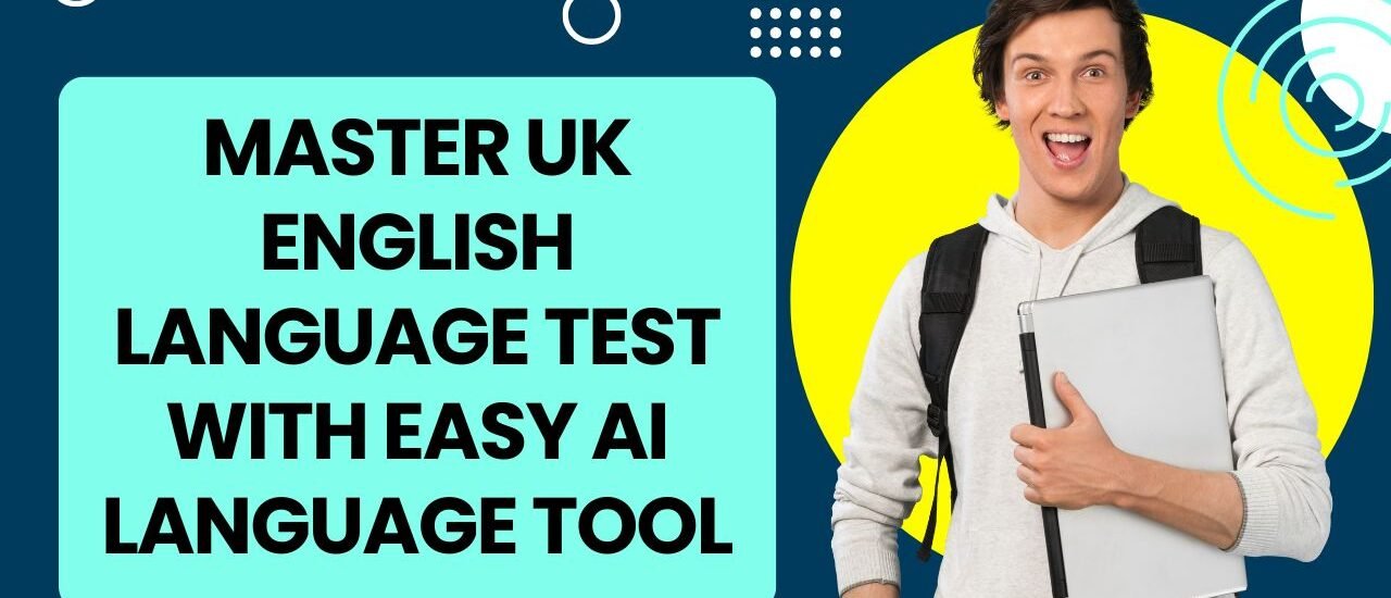 Master UK English Language Test Quickly with AI Language Tool