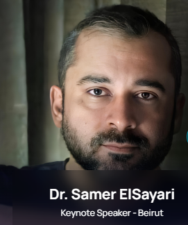 Dr. Samer ElSayari
Keynote Speaker - Beirut