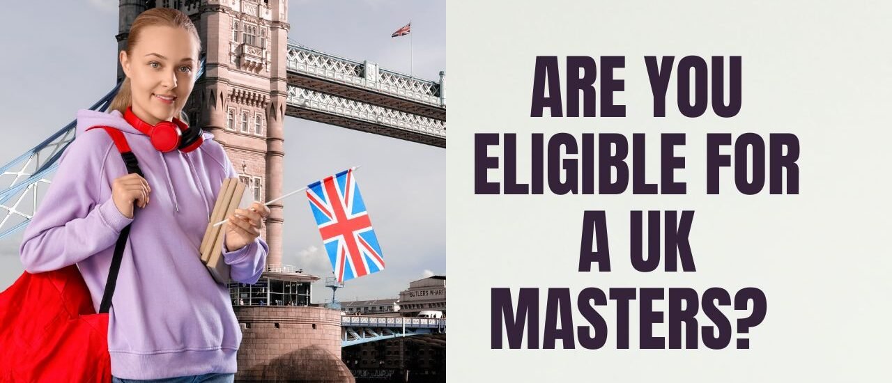 Are You Eligible for a UK Masters