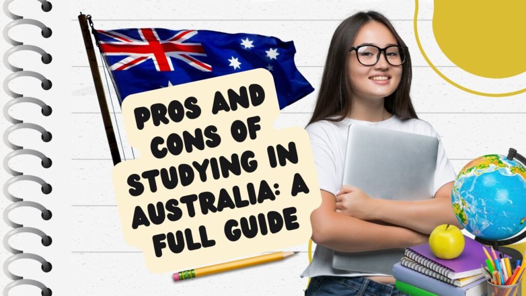 Pros and Cons of Studying in Australia: A Full Guide