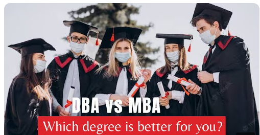DBA vs MBA | Which business degree is Better For You
