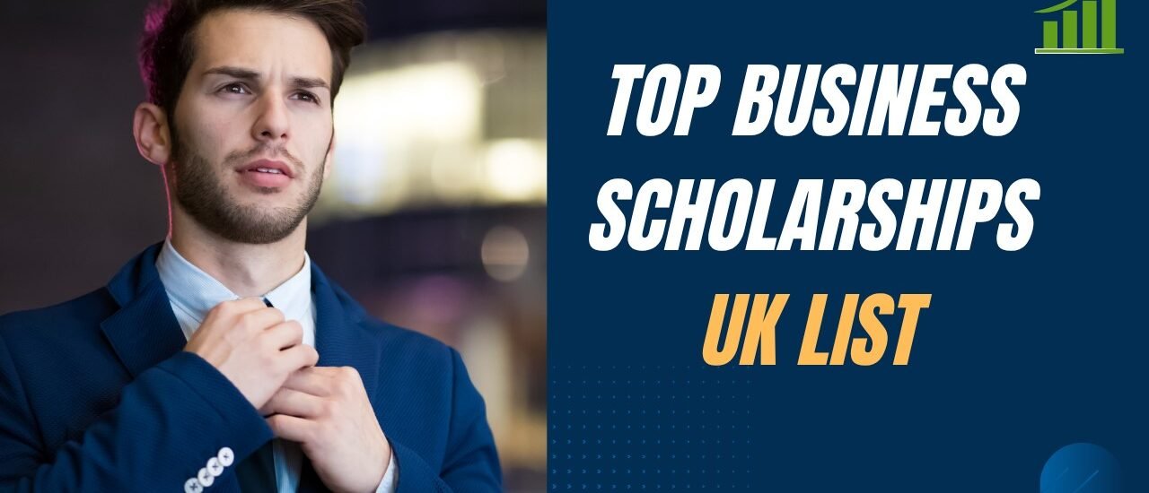 Top Business Scholarships in the UK List