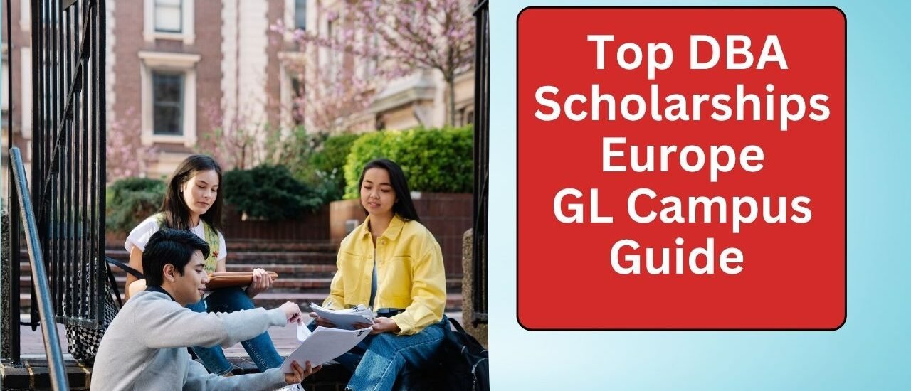Top DBA Scholarships Europe-GL Campus Guide