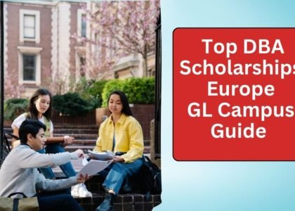 Top DBA Scholarships Europe-GL Campus Guide