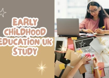Early Childhood Education in the UK Study