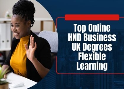 Top Online HND Business UK Degrees: Flexible Learning