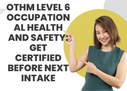 OTHM Level 6 Occupational Health and Safety: Get Certified