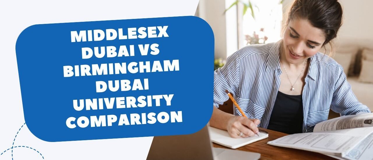 Middlesex Dubai vs Birmingham Dubai University Comparison