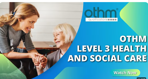 Level 3 Diploma in Health and Social Care | OTHM