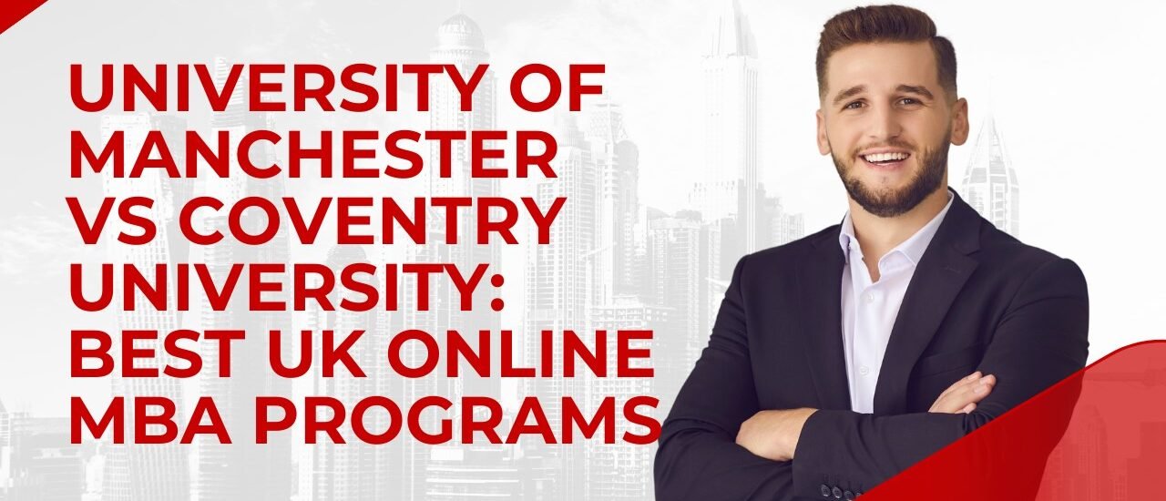 University of Manchester vs Coventry University-MBA Programs