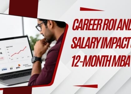 How 12-Month MBA Impact Career ROI and Salary