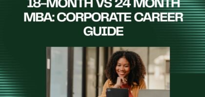 18-Month vs 24-Month MBA: Corporate Career Guide