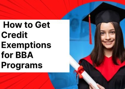 How to Get Credit Exemptions for BBA Programs