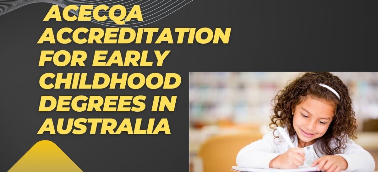ACECQA Accreditation for Early Childhood Degree in Australia