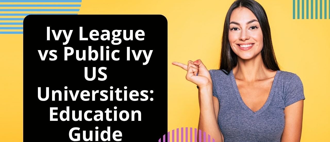 Ivy League vs Public Ivy US Universities: Education Guide