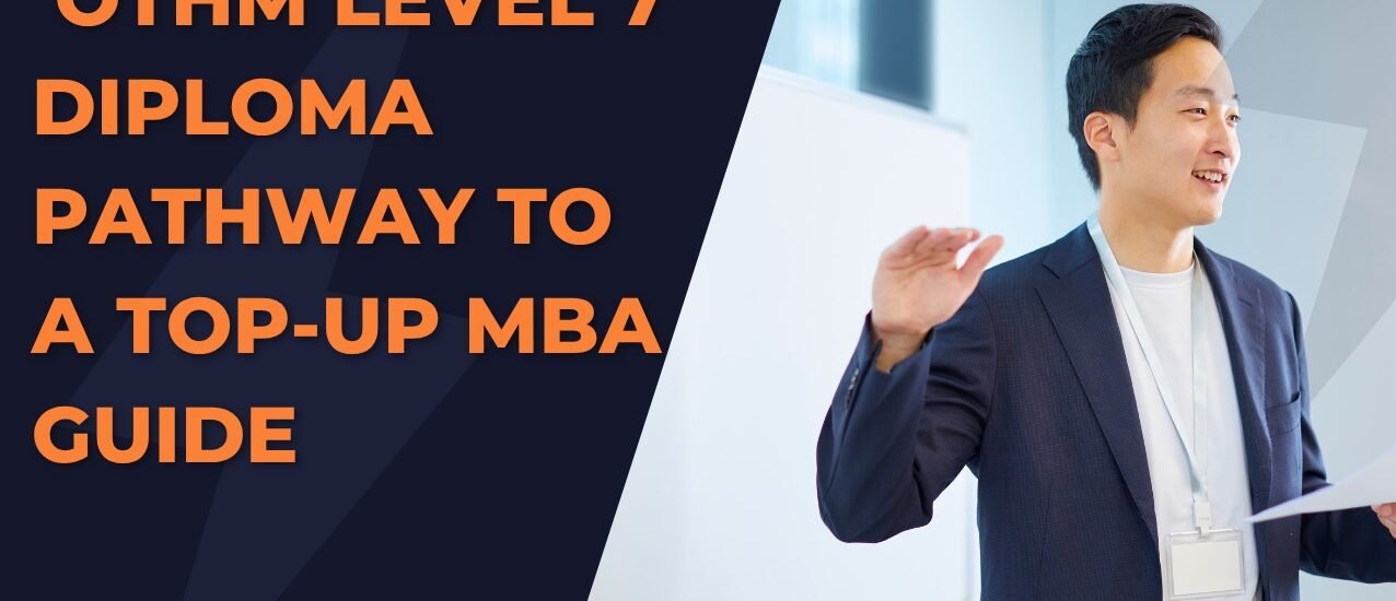 OTHM Level 7 Diploma Pathway to a Top-Up MBA Guide