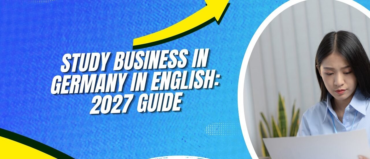 Study Business in Germany in English: 2027 Guide