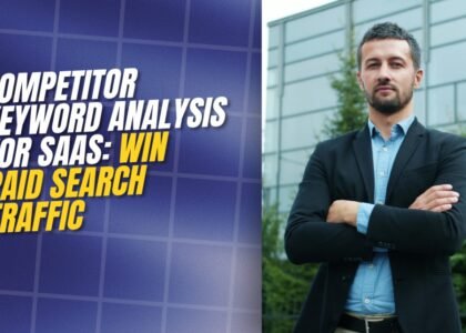 Competitor Keyword Analysis for SaaS: Paid Search Traffic