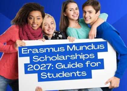 Erasmus Mundus Scholarships 2027: Guide for Students