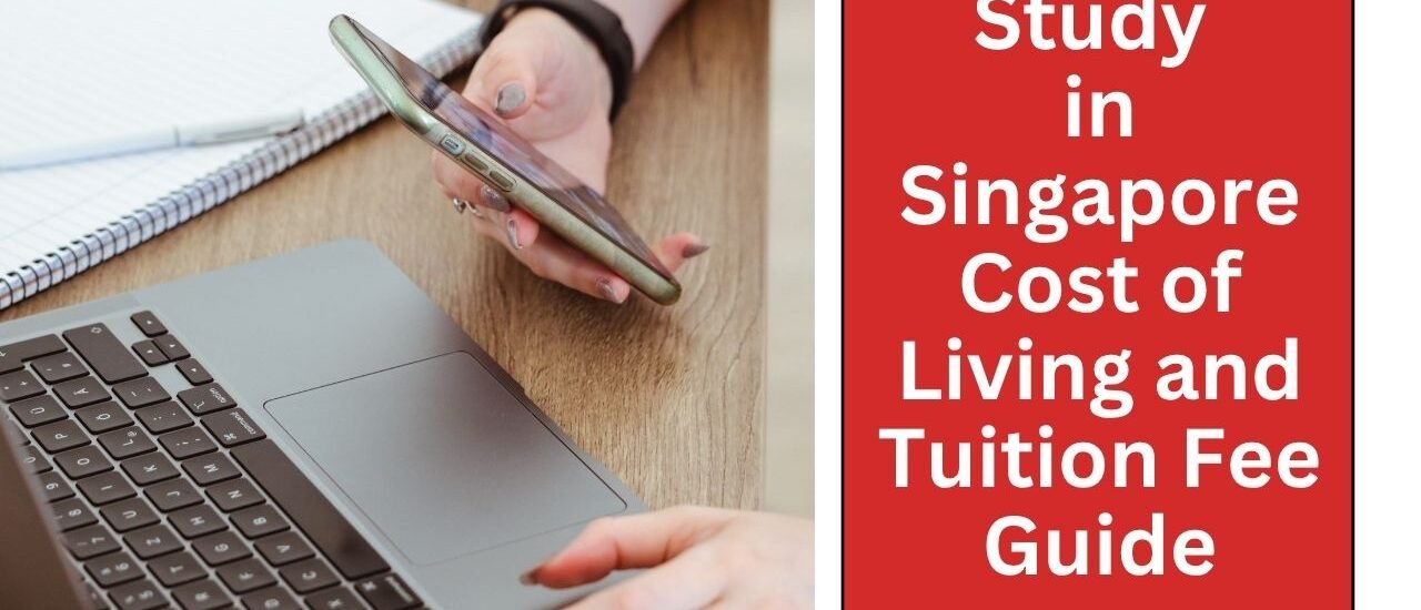 Study in Singapore Cost of Living and Tuition Fee Guide