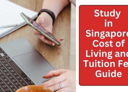 Study in Singapore Cost of Living and Tuition Fee Guide