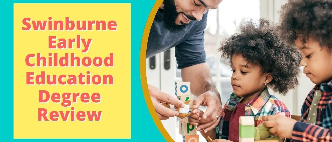 Swinburne University Early Childhood Education Degree Review